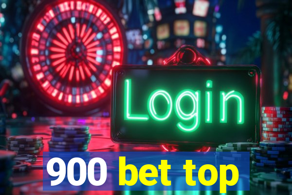 900 bet top